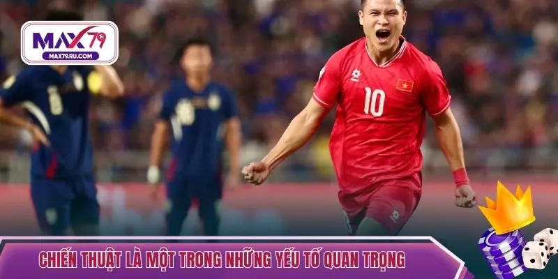 Chiến thuật là một trong những yếu tố quan trọng