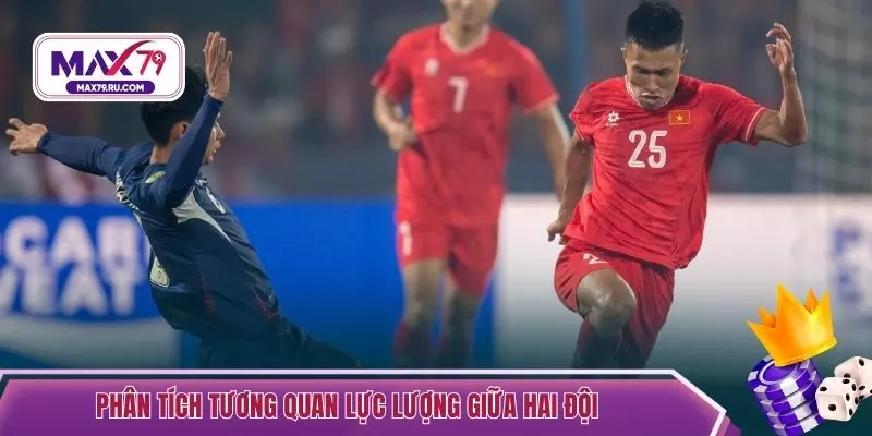 Phân tích tương quan lực lượng giữa hai đội